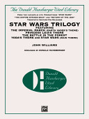 Star Wars Trilogy Featuring the Imperial March, Darth Vader's Theme, Princess Leia's Theme,the Battle in the Forest, Yoda's Theme, and Star Wars, Main Theme