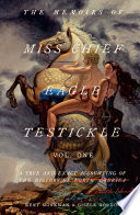 The Memoirs of Miss Chief Eagle Testickle: Vol. 1