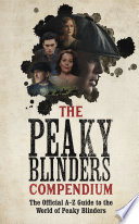 The Peaky Blinders Compendium