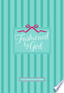 Fashioned By God