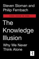 The Knowledge Illusion