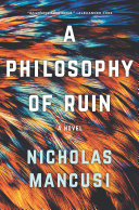 A Philosophy of Ruin