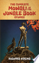 The Complete Mowgli of the Jungle Book Stories