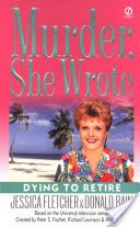 Murder, She Wrote: Dying to Retire