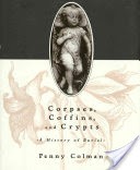 Corpses, Coffins, and Crypts