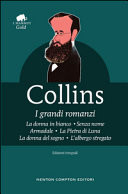 I grandi romanzi: La donna in bianco-Senza nome-Armadale-La Pietra di Luna-La donna del sogno-L'albergo stregato. Ediz. integrale