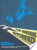 The Vanishing Hitchhiker: American Urban Legends and Their Meanings