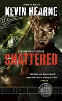 Shattered: The Iron Druid Chronicles