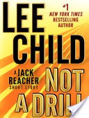Not a Drill: A Jack Reacher Short Story