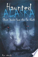 Haunted Alaska