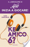 Ke amico 6? - Inizia a giocare!