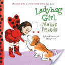 Ladybug Girl Makes Friends