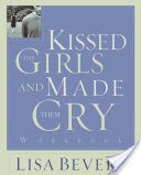 Kissed the Girls and Made Them Cry Workbook