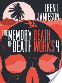 The Memory of Death: Death Works 4