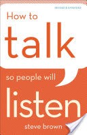 How to Talk So People Will Listen