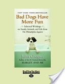 Bad Dogs Have More Fun