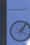 Samuel Beckett: Novels. Molloy ; Malone dies ; The unnamable ; How it is