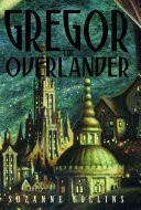 The Underland Chronicles: Gregor the Overlander