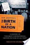 D.W. Griffith's the Birth of a Nation