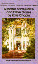 A Matter of Prejudice and Other Stories by Kate Chopin
