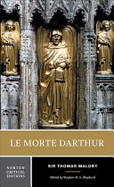 Le Morte Darthur, Or, The Hoole Book of Kyng Arthur and of His Noble Knyghtes of the Rounde Table
