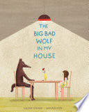 The Big Bad Wolf in My House