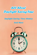 All About Daylight Saving Time