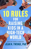 10 Rules for Raising Kids in a High-Tech World
