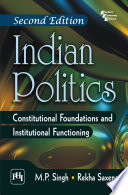 Indian Politics : Constitutional Foundations and Institutional Functioning