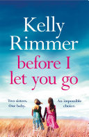 Before I Let You Go: a gripping novel about the unbreakable bond between sisters