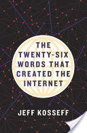 The Twenty-Six Words That Created the Internet