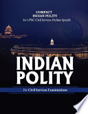 Compact Indian Polity & Constitution for UPSC Civil Services Prelims and State PSC Exam