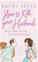How to kill your husband : (and other handy household hints)