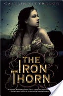 The Iron Thorn The Iron Codex Book One