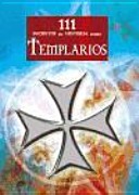 111 Secretos de Historia sobre Templarios