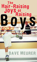 Hair-Raising Joys of Raising Boys, The