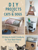 DIY Projects for Cats and Dogs