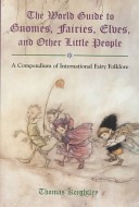 The World Guide to Gnomes, Fairies, Elves, and Other Little People