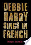 Debbie Harry Sings in French