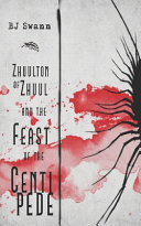 Zhuulton of Zhuul and the Feast of the Centipede