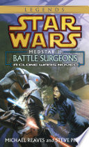 Battle Surgeons: Star Wars Legends (Medstar, Book I)