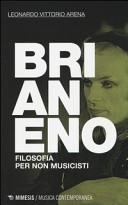 Brian Eno. Filosofia per non musicisti