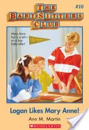The Baby-Sitters Club #10: Logan Likes Mary Anne!