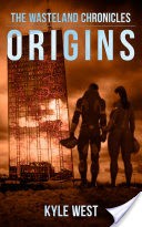 Origins (The Wasteland Chronicles, #2)