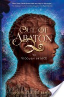 Out of Abaton, Book 1, The Wooden Prince