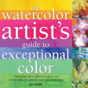 Watercolor Artist's Guide to Exceptional Color