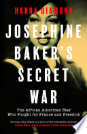 Josephine Baker's Secret War