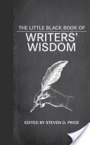 The Little Black Book of Writers' Wisdom