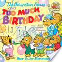 The Berenstain Bears and too Much Birthday