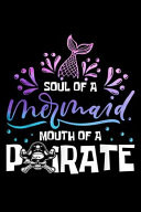 Soul Of A Mermaid Mouth of A Pirate
